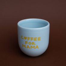 Lade das Bild in den Galerie-Viewer, Glossy Cup Coffee for Mama hellblau
