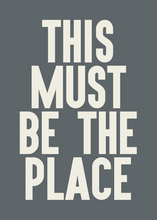 Load image into Gallery viewer, Art Print This Must Be The Place