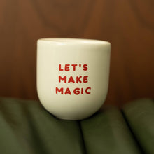 Load image into Gallery viewer, Glossy Cup Let&#39;s make magic
