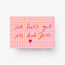 Load image into Gallery viewer, Postkarte Ich hab's gut, ich hab dich
