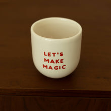 Load image into Gallery viewer, Glossy Cup Let&#39;s make magic
