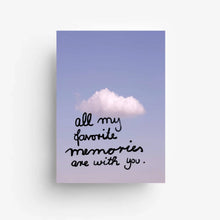 Charger l&#39;image dans la galerie, Postkarte All my favorite memories are with you.

